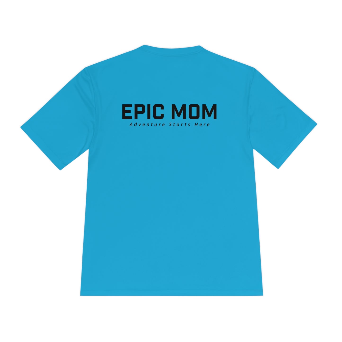 Epic Mom Moisture Wicking Tee