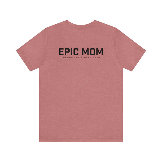 Epic Mom Tee